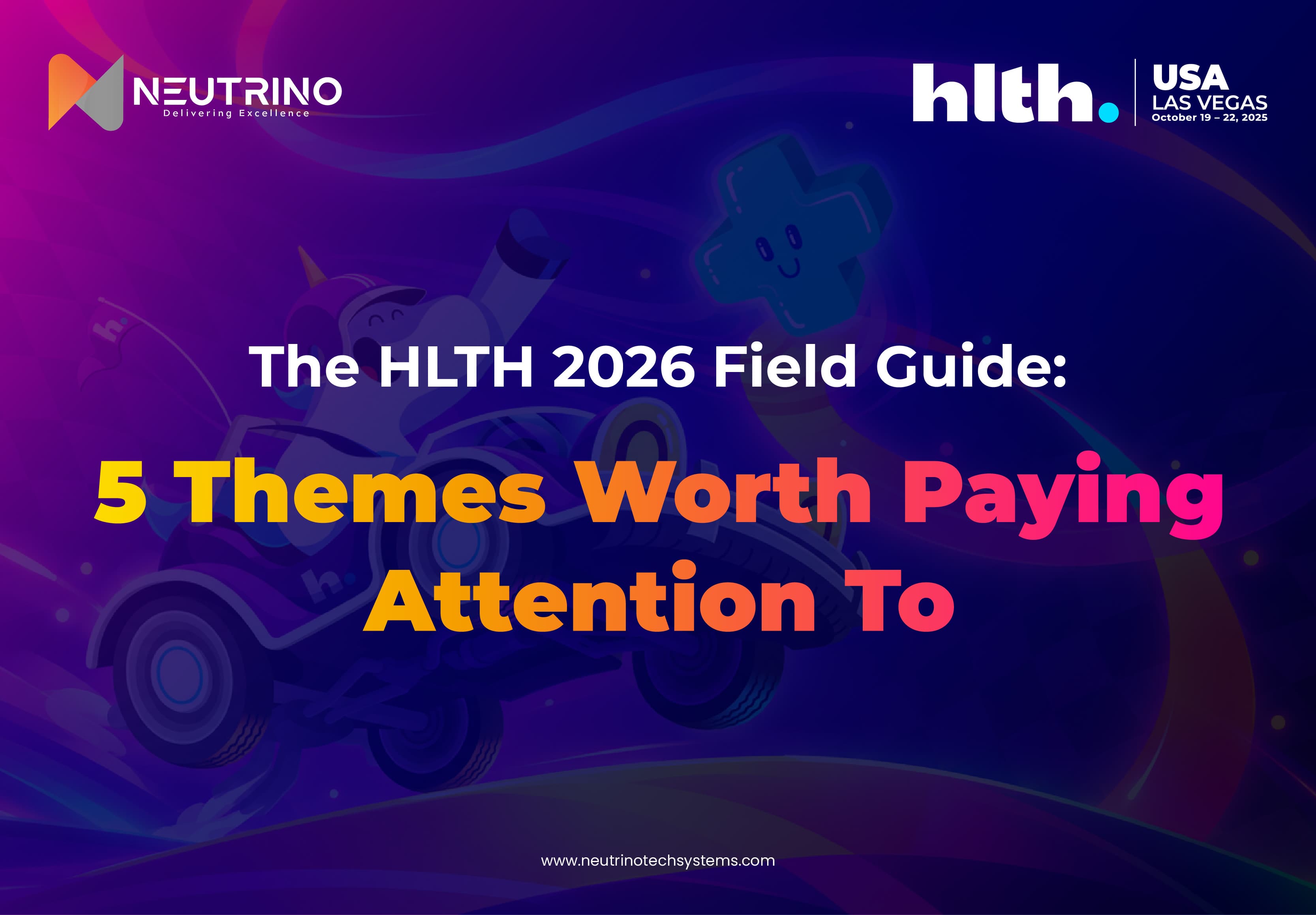 The HLTH 2026 Field Guide: 5 Themes Worth Paying Attention To