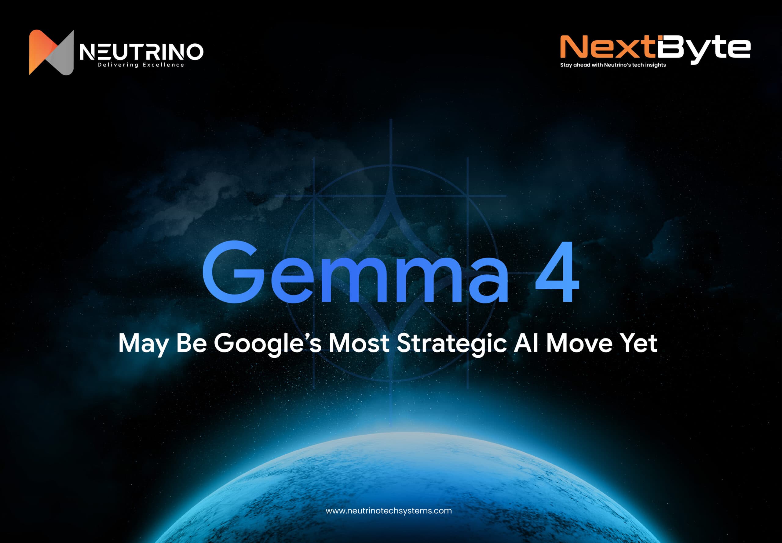 NextByte Ed. 17 — Gemma 4 May Be Google's Most Strategic AI Move Yet