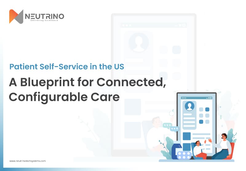 Patient Self-Service in the US: A Blueprint for Connected, Configurable Care