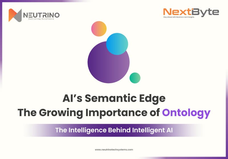 NextByte Ed. 7 — AI's Semantic Edge: The Growing Importance of Ontology